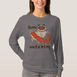 Dans alsof niemand naar meiden kijkt Pug Dog T-shirt