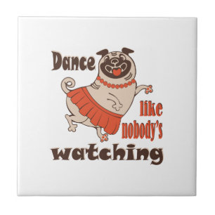 Dans alsof niemand naar meiden kijkt Pug Dog Tegeltje