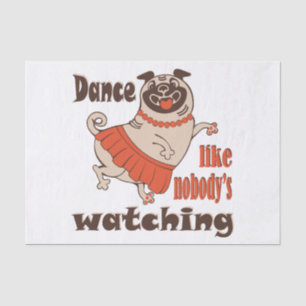 Dans alsof niemand naar meiden kijkt Pug Dog Tissuepapier