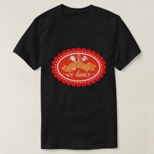 Dans Cette Cuisine Nous Dansons - T-shirt Humour c
