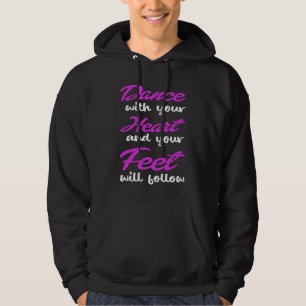 Dans met je hart en je voeten volgen hoodie
