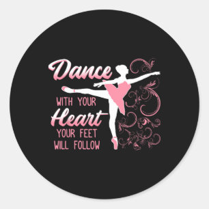 Dans met je hart... uw gezicht zal Dancin volgen Ronde Sticker