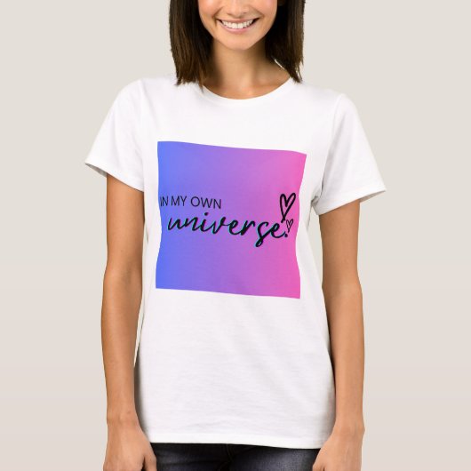 Dans mon propre T-shirt Universe (Devant)