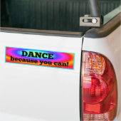 "Dans omdat je kunt" bumpersticker (Op Truck)