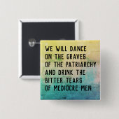 Dans op graven patriarchaat/drink bittere tranen vierkante button 5,1 cm (Voorkant /achterkant)