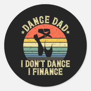 Dans Pa I Don&#; t Dans I Finance Danci Ronde Sticker