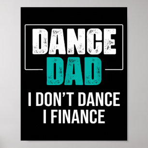 Dans papa ik dans niet ik financier - Grappige pap Poster