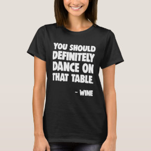 Dans Shirt Dans op die tafelwijn dansen