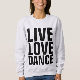DANS T-Shirts, LIVE LOVE DANS Trui