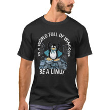 Dans un monde rempli de Windows, soyez un Tshirt L