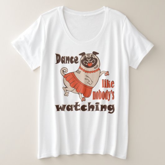 Danse comme personne ne regarde poule Carlin chien (Design devant)