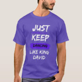 Dansen als King David Tshirt (Voorkant)