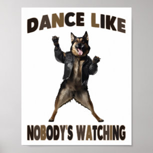 Dansen alsof niemand Duitse herder kijkt Poster