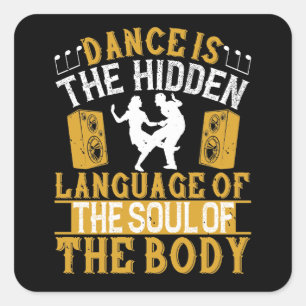 Dansen - Dance is de verborgen taal van de sol Vierkante Sticker