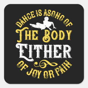 Dansen - Dance is een lied van het lichaam Vierkante Sticker