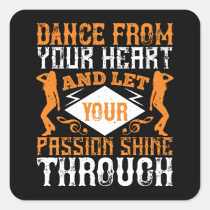 Dansen - Dans uit je hart met passie Vierkante Sticker