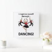 Dansen Ik druk mezelf uit door te dansen Vierkante Klok (Huis)