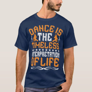 Dansen is de tijdloze interpretatie t-shirt
