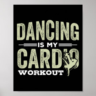Dansen is mijn cardio workout cool grappig danscad poster