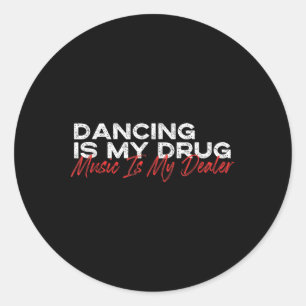 Dansen is mijn drugsmuziek is mijn dealer ronde sticker