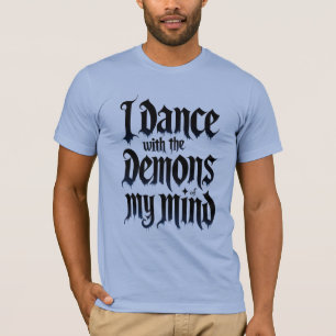 Dansen met demonen van mijn geest t-shirt