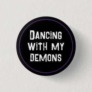 Dansen met mijn demonen ronde button 3,2 cm