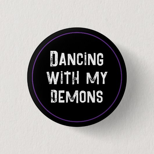 Dansen met mijn demonen ronde button 3,2 cm (Voorkant)