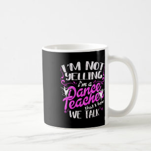 Dansende instructeur Gezegde Ik ben niet bang dat Koffiemok