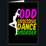 Danseuse Danseuse Obsessive Carte de trouble de la<br><div class="desc">Carte d'anniversaire de danseuse mignonne et drôle avec une danseuse sexy contre l'écriture de néon mignon. Je suis obsédée par la danse. Contemporain,  ballet,  robinet,  jazz,  vous le nommez. J'aime tous les styles. Trouble obsessionnel de la danse.</div>