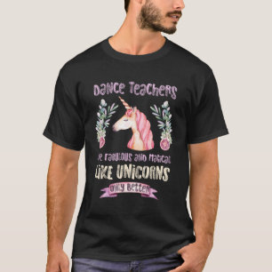 Dansleraar Fabulous Magical Unicorn T-shirt