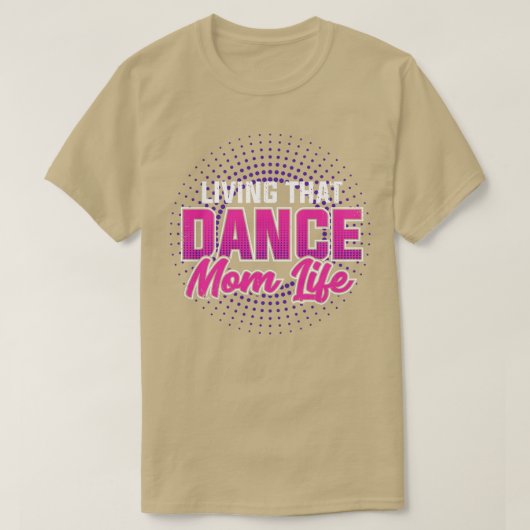 Dansmoeder Dance Mam Dancer Gift T-shirt (Design voorkant)