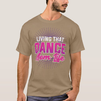 Dansmoeder Dance Mam Dancer Gift T-shirt