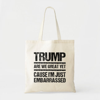 Dappere anti-Trump-verklaring - Zijn we nu al gewe Tote Bag
