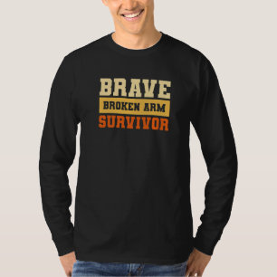 Dappere Overlever Met Gebroken Arm Botletsel Herst T-shirt