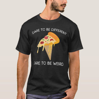 Dare om anders te zijn, durf raar te zijn t-shirt