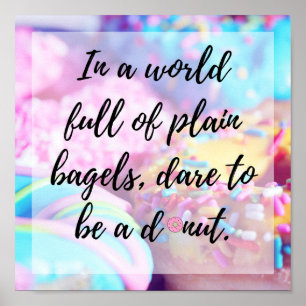 Dare to be a Donut quote poster