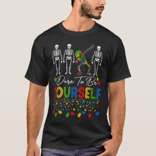 Dare to be Your Autisme Awareness Dabababable Skel T-shirt