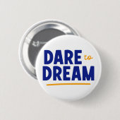 Dare to Dream. Ronde Button 5,7 Cm (Voorkant /achterkant)