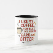 Dark & Bitter Humor Coffee Mug (Centre)