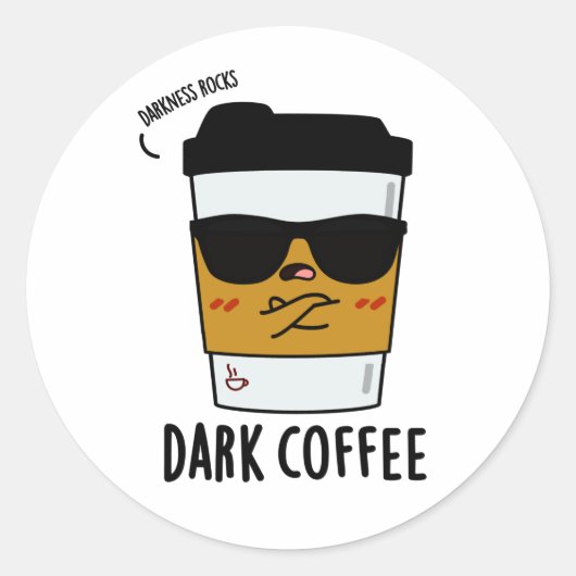 Dark Coffee Funny Drink Pun Ronde Sticker (Voorkant)