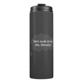 Dark Mode Lover Thermal Tumbler Thermosbeker