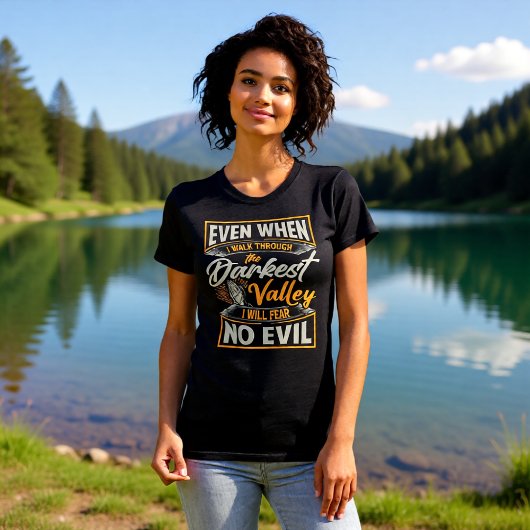 Darkest Valley Fear No Evil Psalm 23 T-shirt