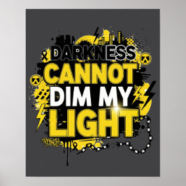 Darkness Can Not Dim My Light Poster