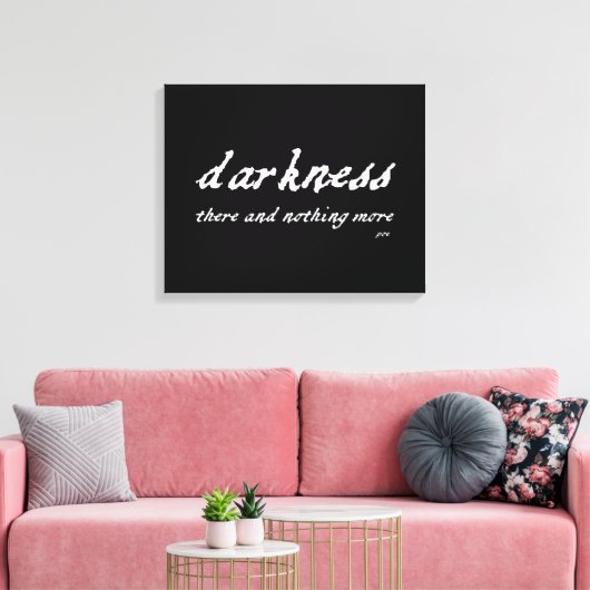 Darkness daar en niets meer Poe Quote Canvas Afdruk (Insitu (Woonkamer))