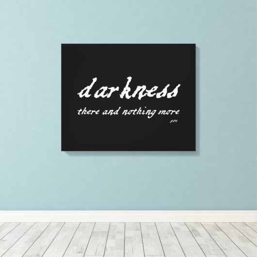 Darkness daar en niets meer Poe Quote Canvas Afdruk (Insitu (Houten vloer))
