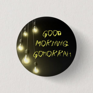 DarknessVsLight, Good Morning Gomorrah Ronde Button 3,2 Cm