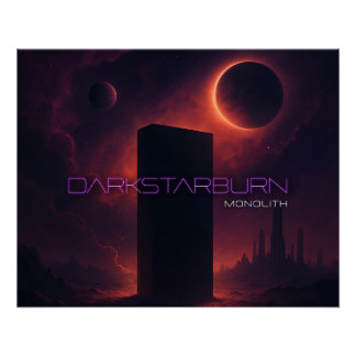 DarkStarBurn Monolith Perfect Poster