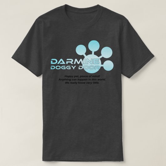 Darmine Doggy Door, ik denk dat je moet vertrekken T-shirt (Design voorkant)