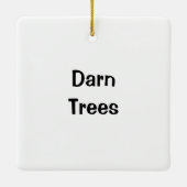 Darn Trees | Bigfoot Disc Golf Humor Keramisch Ornament (Achterkant)