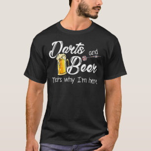 Darts en beer dat waarom ik hier ben Dart Player D T-shirt